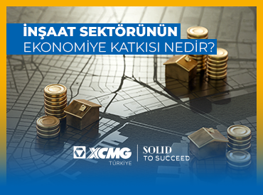 İnşaat Sektörünün Ekonomiye Katkısı Nedir?